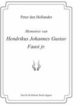 Memoires van Hendrikus Johannes Gustav Faust jr., Boeken, Verzenden, Zo goed als nieuw, Peter den Hollander