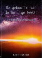 De geboorte van de Heilige Geest 9789082930665, Boeken, Verzenden, Zo goed als nieuw, Roelof Tichelaar