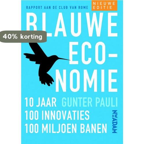 Blauwe economie 9789046817100 Gunter Pauli, Boeken, Politiek en Maatschappij, Zo goed als nieuw, Verzenden