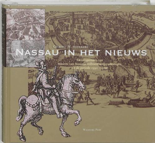 Nassau in het nieuws 9789057303722 C.M. Klinkert, Boeken, Geschiedenis | Vaderland, Zo goed als nieuw, Verzenden
