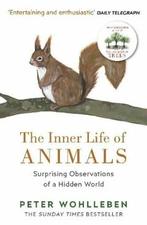 The Inner Life of Animals 9781784705954 Peter Wohlleben, Verzenden, Gelezen, Peter Wohlleben