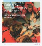 Fair Play... Over De Regels En De Geest 9789080914650, Verzenden, Zo goed als nieuw