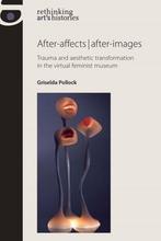 9780719087981 After-Affects/After-Images, Verzenden, Nieuw, Griselda Pollock