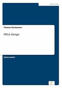 FPGA Design.by Strutzmann, Thomas New   ., Boeken, Overige Boeken, Zo goed als nieuw, Verzenden