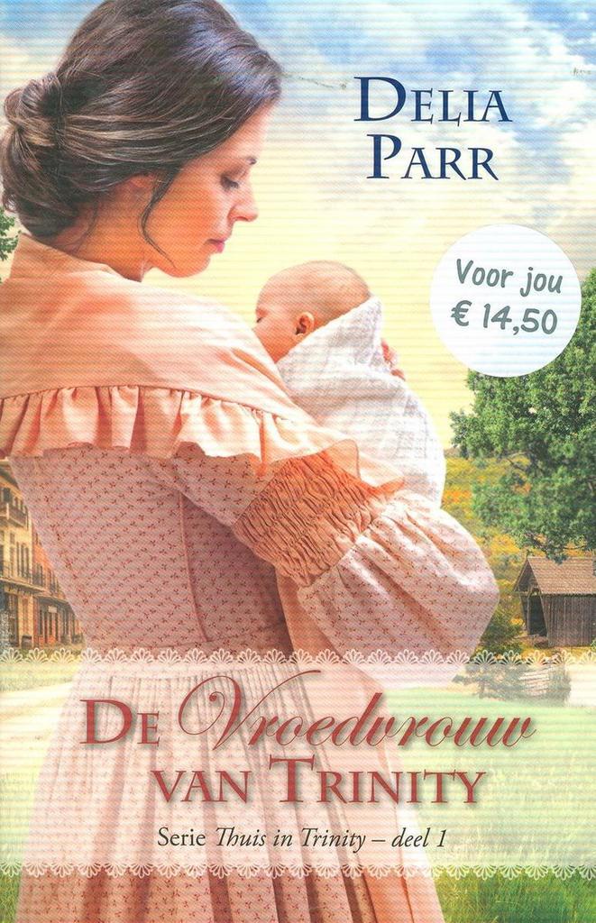 De vroedvrouw van Trinity / Thuis in Trinity / 1 Delia Parr, Boeken, Romans, Gelezen, Verzenden