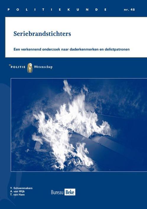 Seriebrandstichters 9789035246409 Yvette M.M. Schoenmakers, Boeken, Politiek en Maatschappij, Gelezen, Verzenden