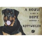 Wandbord Honden - A House Is Not A Home Without A Rottweiler, Dieren en Toebehoren, Nieuw, Ophalen of Verzenden