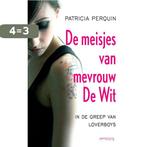 De meisjes van Mevrouw de Wit 9789044620481 Patricia Perquin, Boeken, Verzenden, Gelezen, Patricia Perquin