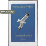 Ik verbind u door 9789025419431 Vonne van der Meer, Boeken, Verzenden, Zo goed als nieuw, Vonne van der Meer