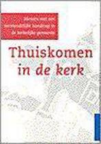 Thuiskomen in de kerk (ed. Philadelphia) 9789024291649, Verzenden, Gelezen