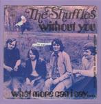 Shuffles, The – Without You / What More Can I Say.... (..., Verzenden, Nieuw in verpakking