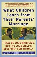 What Children Learn from Their Parents Marriage. Siegel, J. Siegel, Zo goed als nieuw, Verzenden