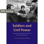 Soldiers and Civil Power 9789053567920, Boeken, Verzenden, Gelezen, Thijs W. Brocades Zaalberg