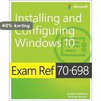 Exam Ref 70-698 Installing and Configuring Windows 10, Boeken, Verzenden, Zo goed als nieuw, Andrew Bettany
