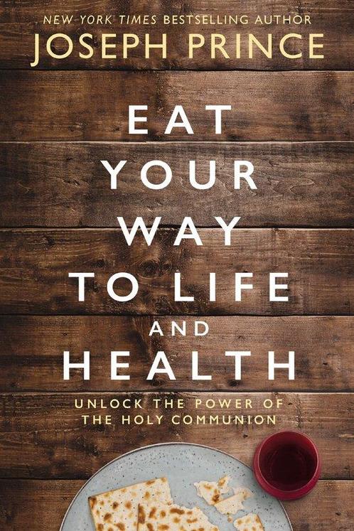 Eat Your Way to Life and Health 9780785229278 Joseph Prince, Boeken, Overige Boeken, Zo goed als nieuw, Verzenden