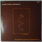 Raymond van het Groenewoud - Nooit meer drinken - LP, Gebruikt, 12 inch