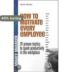 How to Motivate Every Employee 9780077116194 Anne Bruce, Boeken, Verzenden, Gelezen, Anne Bruce
