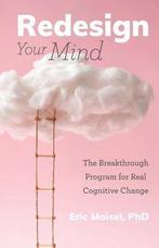 Redesign Your Mind 9781642505115 Eric Maisel, Verzenden, Gelezen, Eric Maisel