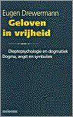 GELOVEN IN VRIJHEID 9789021136097 E. Drewermann, Verzenden, Gelezen, E. Drewermann