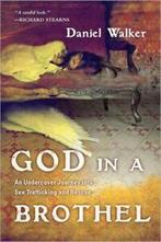 God in a brothel: an undercover journey into sex trafficking, Boeken, Taal | Engels, Gelezen, Daniel Walker, Verzenden