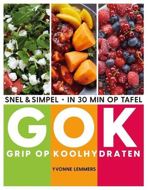 9789021582597 Grip op koolhydraten - snel  simpel, in 30 ..., Boeken, Kookboeken, Zo goed als nieuw, Verzenden