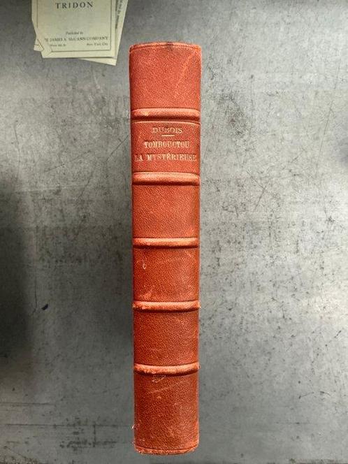 Félix Dubois - Tombouctou la Mystérieuse - 1897, Antiek en Kunst, Antiek | Boeken en Bijbels