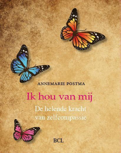 Ik hou van mij 9789082059915 Annemarie Postma, Boeken, Esoterie en Spiritualiteit, Gelezen, Verzenden