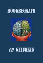 Hoogbegaafd en gelukkig 9789085708964 Maria Schuermans, Verzenden, Gelezen, Maria Schuermans