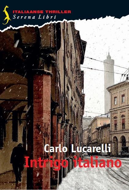 Intrigo Italiano 9789076270975 Carlo Lucarelli, Boeken, Detectives, Gelezen, Verzenden