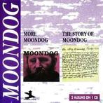 cd - Moondog - More Moondog / The Story Of Moondog, Zo goed als nieuw, Verzenden