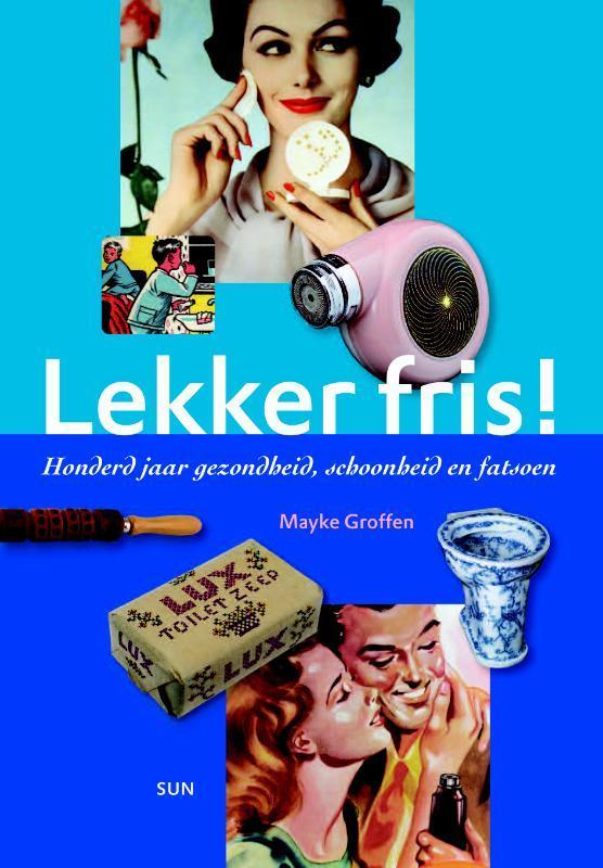 Lekker fris! 9789085066071 M. Groffen, Boeken, Geschiedenis | Wereld, Gelezen, Verzenden