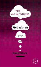 Gedachten over het ondenkbare 9789491411441, Boeken, Verzenden, Gelezen, Paul van der Sterren