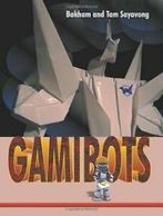 Gamibots.by Sayavong, Bakham New   ., Boeken, Techniek, Sayavong, Bakham, Zo goed als nieuw, Verzenden