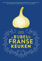 9789048844920 De bijbel van de Franse keuken, Boeken, Kookboeken, Nieuw, Alain Caron, Verzenden