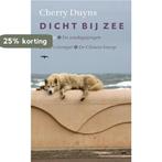 Dicht bij zee 9789400402614 Cherry Duyns, Boeken, Verzenden, Gelezen, Cherry Duyns