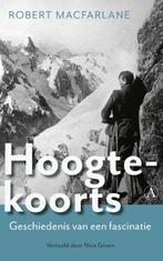 Hoogtekoorts 9789025312978 Robert Macfarlane, Boeken, Verzenden, Gelezen, Robert Macfarlane