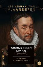 Oranje tegen Spanje (1500-1648) / Het verhaal van Vlaanderen, Boeken, Verzenden, Gelezen, Edward De Maesschalck