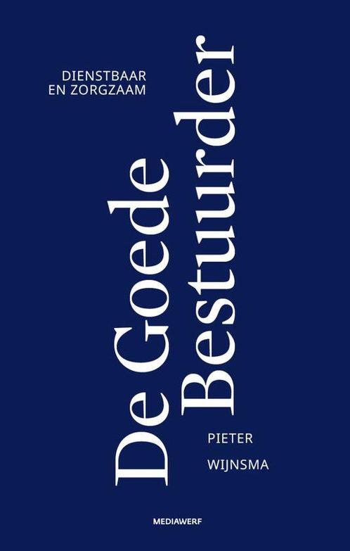 9789490463830 De Goede Bestuurder Pieter Wijnsma, Boeken, Economie, Management en Marketing, Nieuw, Verzenden
