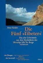 Die Fünf »Tibeter«®: Das alte Geheimnis aus den H...  Book, Gelezen, Peter Kelder, Verzenden