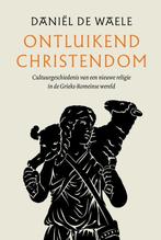Ontluikend Christendom | Daniel De Waele, Ophalen of Verzenden, Nieuw, Daniel De Waele