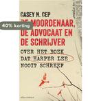 De moordenaar, de advocaat en de schrijver 9789045031798, Verzenden, Gelezen, Casey N. Cep