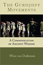 9781942493341 The Gurdjieff Movements: A Communication of..., Boeken, Verzenden, Nieuw, Wim van Dullemen