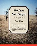 The Lone Star Ranger.by Grey, Zane New   .=, Boeken, Avontuur en Actie, Zo goed als nieuw, Verzenden, Zane Grey