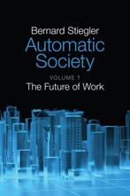 Automatic Society 9781509506316 Bernard Stiegler, Boeken, Verzenden, Gelezen, Bernard Stiegler
