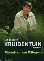 LEG JE EIGEN KRUIDENTUIN AAN MET WINIEFR 9789057202179, Boeken, Verzenden, Gelezen, W. van Killegem