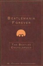 Beatlemania Forever: The Beatles Encyclopedia by W Fraser, Gelezen, W Fraser Sandercombe, Verzenden