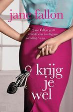 Krijg je wel 9789032511517 Jane Fallon, Boeken, Verzenden, Gelezen, Jane Fallon