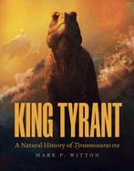 9780691245584 King Tyrant Mark P. Witton, Verzenden, Nieuw, Mark P. Witton