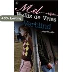 Verblind 9789048858125 Mel Wallis de Vries, Boeken, Verzenden, Gelezen, Mel Wallis de Vries