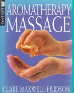 Aromatherapy Massage - Clare Maxwell-Hudson - 9780751307405, Boeken, Esoterie en Spiritualiteit, Nieuw, Verzenden